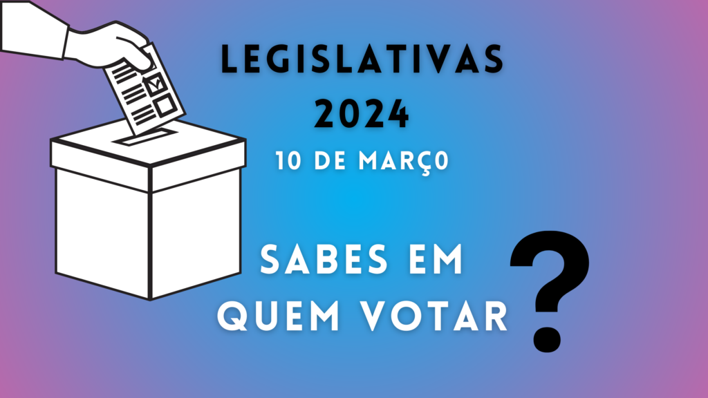 imagem de uma caixa de votação branca, com o texto: legislativas 2024, dia 10 de março, sabes em quem votar?