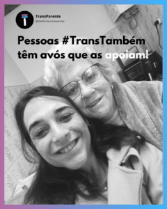 Pessoas trans também têm avós que as apoiam!