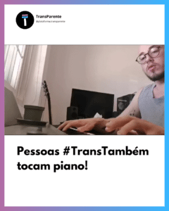 Pessoas trans também tocam piano